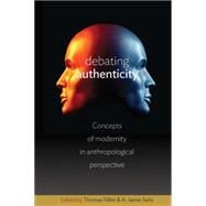 Debating Authenticity by Fillitz, Thomas; Saris, A. Jamie; Streissler, Anna (CON), 9780857454966