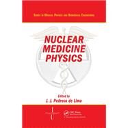 Nuclear Medicine Physics by De Lima; Joao Jose, 9781138374966