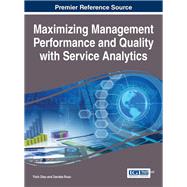 Maximizing Management Performance and Quality With Service Analytics by Diao, Yixin; Rosu, Daniela, 9781466684966