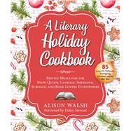 A Literary Holiday Feast by Walsh, Alison, 9781510754966
