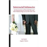 Interracial Intimacies by Smith, Earl; Hattery, Angela J., 9781594604966