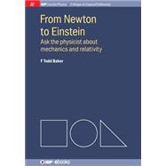 From Newton to Einstein by Baker, F. Todd, 9781627054966