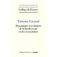 Dynamique et volution de la biodiversit et des cosystmes by Tatiana Giraud, 9782213724966