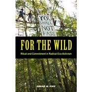 For the Wild by Pike, Sarah M., 9780520294967