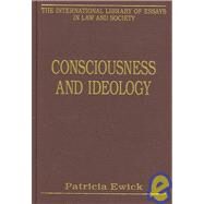 Consciousness and Ideology by Ewick,Patricia;Ewick,Patricia, 9780754624967