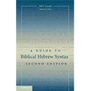 A Guide to Biblical Hebrew Syntax by Arnold, Bill T.; Choi, John H., 9781107434967