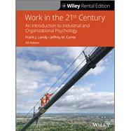 Work in the 21st Century: An Introduction to Industrial and Organizational Psychology, 5th Edition [Rental Edition] by Landy, Frank J.; Conte, Jeffrey M., 9781119624967
