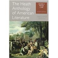 Bundle: The Heath Anthology of American Literature: Volume A, 7th + The Heath Anthology of American Literature: Volume B, 7th by Lauter, Paul; Yarborough, Richard; Alberti, John; Brady, Mary Pat; Justice, Daniel, 9781285574967