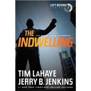 The Indwelling by LaHaye, Tim F.; Jenkins, Jerry B., 9781414334967