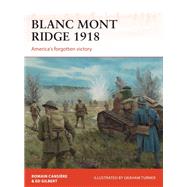 Blanc Mont Ridge 1918 by Cansire, Romain; Gilbert, Ed; Turner, Graham, 9781472824967
