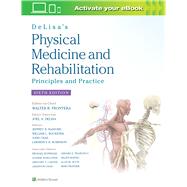 DeLisa's Physical Medicine and Rehabilitation: Principles and Practice by Frontera, Walter R.; DeLisa, Joel A.; Gans, Bruce M.; Robinson, Lawrence R.; Bockenek, William; Chae, John, 9781496374967