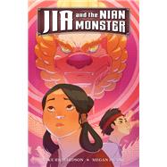 Jia and the Nian Monster by Richardson, Mike; Huang, Megan, 9781506714967