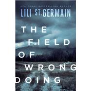 The Field of Wrongdoing by Germain, Lili St., 9781646304967