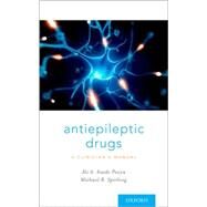 Antiepileptic Drugs A Clinician's Manual by Asadi-Pooya, Ali A.; Sperling, Michael R, 9780190214968