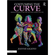 Costuming the Curve by Jeannie Galioto, 9780367524968