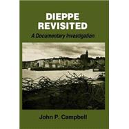 Dieppe Revisited by Campbell,John P., 9780714634968