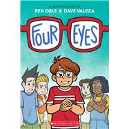 Four Eyes: A Graphic Novel by Ogle, Rex; Valeza, Dave, 9781338574968