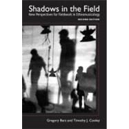 Shadows in the Field New Perspectives for Fieldwork in Ethnomusicology by Barz, Gregory F.; Cooley, Timothy J., 9780195324969