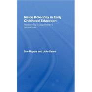 Inside Role-Play in Early Childhood Education: Researching Young Children's Perspectives by Plymouth University; Faculty o, 9780415404969