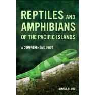 Reptiles and Amphibians of the Pacific Islands by Zug, George R., 9780520274969