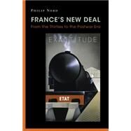 France's New Deal : From the Thirties to the Postwar Era by Nord, Philip, 9781400834969