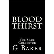 Blood Thirst by Baker, G. M., 9781508534969