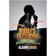Todays Decisions by David, Oladipo, 9781543494969
