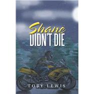 Shane Didnt Die by Lewis, Toby, 9781796014969