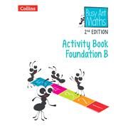 Busy Ant Maths 2nd Edition — ACTIVITY BOOK B FOUNDATION by Clarke, Peter, 9780008644970