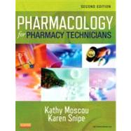 Pharmacology for Pharmacy Technicians by Moscou, Kathy; Snipe, Karen R., 9780323084970