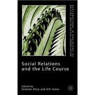 Social Relations and the Life Course by Allan, Graham; Jones, Gill, 9780333984970
