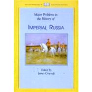 Major Problems in the History of Imperial Russia by Cracraft, James, 9780669214970