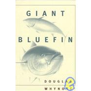 Giant Bluefin by Whynott, Douglas, 9780865474970