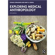 Exploring Medical Anthropology by Donald Joralemon; Mary B. Sundal, 9781032374970
