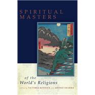 Spiritual Masters of the World's Religions by Kennick, Victoria; Sharma, Arvind, 9781438444970