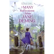 The Many Reflections of Miss Jane Deming by Coats, J. Anderson, 9781481464970