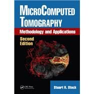 MicroComputed Tomography: Methodology and Applications, Second Edition by Stock; Stuart R., 9781498774970