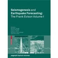 Seismogenesis and Earthquake Forecasting by Savage, Martha K.; Rhoades, David A.; Smith, Euan G. C.; Gerstenberger, Matthew C.; Vere-Jones, David, 9783034604970