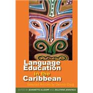 Language Education in the Caribbean by Allsopp, Jeannette; Jennings, Zellynne, 9789766404970