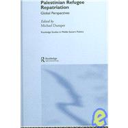Palestinian Refugee Repatriation: Global Perspectives by Dumper; Michael, 9780415384971