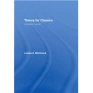 Theory for Classics: A Student's Guide by Hitchcock; Louise, 9780415454971