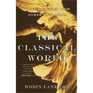 The Classical World An Epic History from Homer to Hadrian by Fox, Robin Lane, 9780465024971