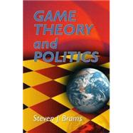 Game Theory and  Politics by Brams, Steven J., 9780486434971