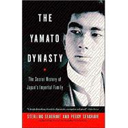 The Yamato Dynasty by SEAGRAVE, STERLINGSEAGRAVE, PEGGY, 9780767904971