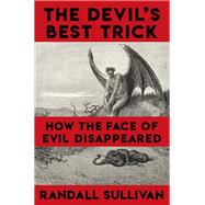 The Devil's Best Trick by Randall Sullivan, 9780802164971