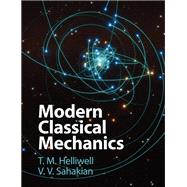 Modern Classical Mechanics by T. M. Helliwell; V. V. Sahakian, 9781108834971
