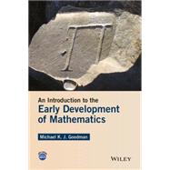 An Introduction to the Early Development of Mathematics by Goodman, Michael K. J., 9781119104971