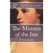 The Mistress of the Inn by Goldoni, Carlo; De Fabris, B. K., 9781502854971