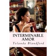 Interminable Amor by Blandford, Yolanda; James, Farrington, 9781523714971