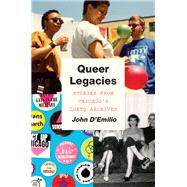 Queer Legacies by D'Emilio, John, 9780226664972